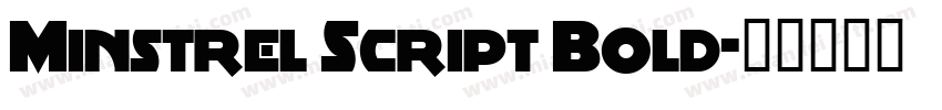 Minstrel Script Bold字体转换